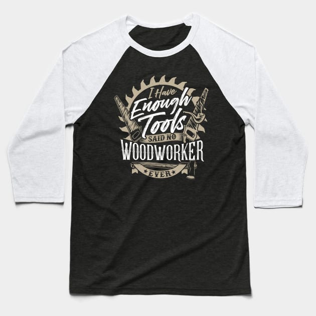 Funny Woodworker Lumberjack Design Baseball T-Shirt by Pummli